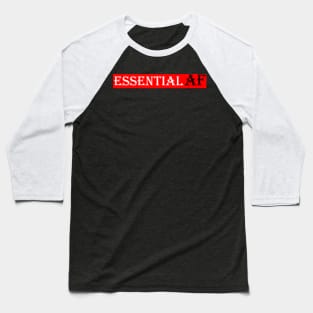 Essential AF Baseball T-Shirt